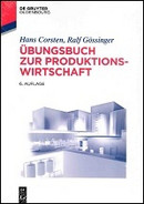 Cover des Buches "Übungsbuch zur Produktionswirtschaft" Auf weißem Hintergrund stehen oben in blauer, kleinerer Schrift die Autoren, darunter in roter, größerer Schrift der Titel. Unten ist ein rechteckiges schwarz-weißes Bild, das eine stilisierte Fabrikanlage darstellt.
